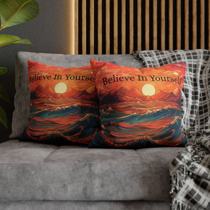 Inspirational 'Believe in Yourself' - Sunrise Ocean Art Spun Polyester Square Pillow Case