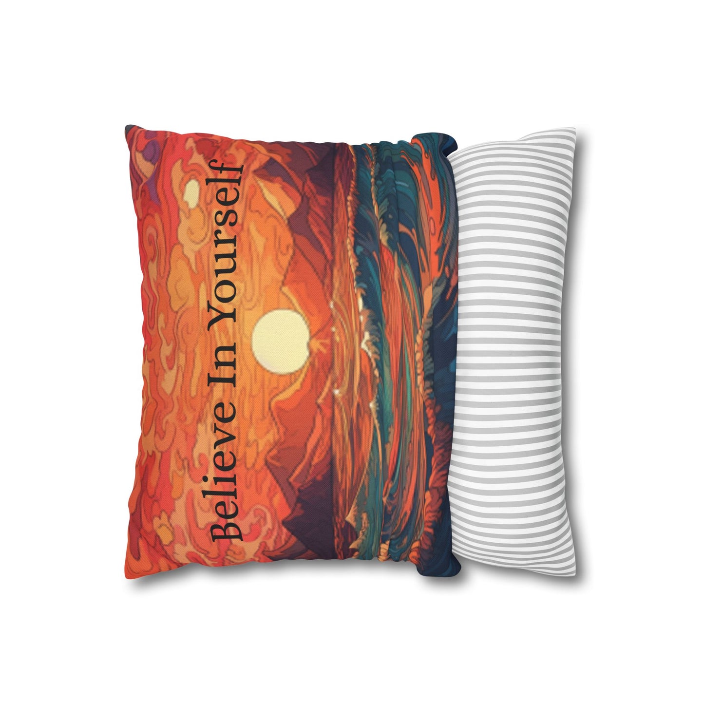 Inspirational 'Believe in Yourself' - Sunrise Ocean Art Spun Polyester Square Pillow Case