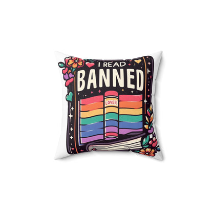 I Read Banned Books - Colorful Pride Love Book with Floral Accents - Spun Polyester Square Pillow