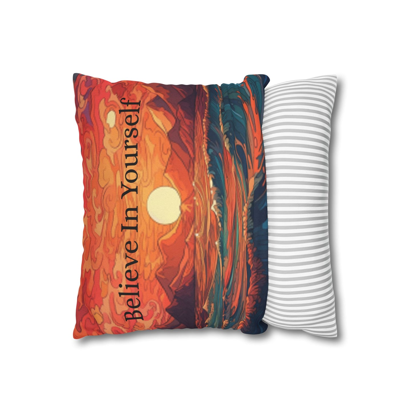 Inspirational 'Believe in Yourself' - Sunrise Ocean Art Spun Polyester Square Pillow Case