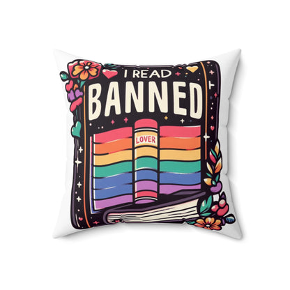 I Read Banned Books - Colorful Pride Love Book with Floral Accents - Spun Polyester Square Pillow