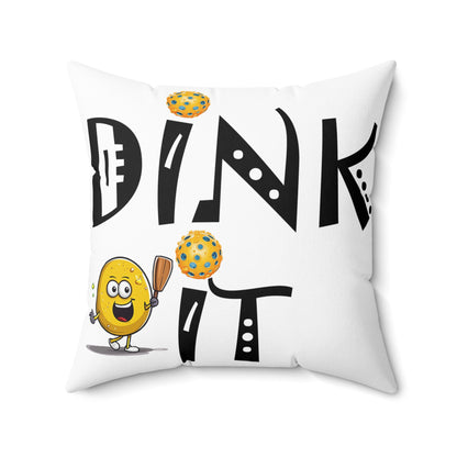 Pickleball Dink It: Sport Strategy Game Style - Gift Enthusiasts & Players - Spun Polyester Square Pillow