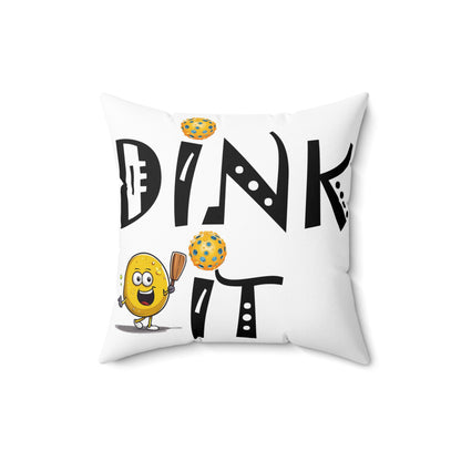 Pickleball Dink It: Sport Strategy Game Style - Gift Enthusiasts & Players - Spun Polyester Square Pillow