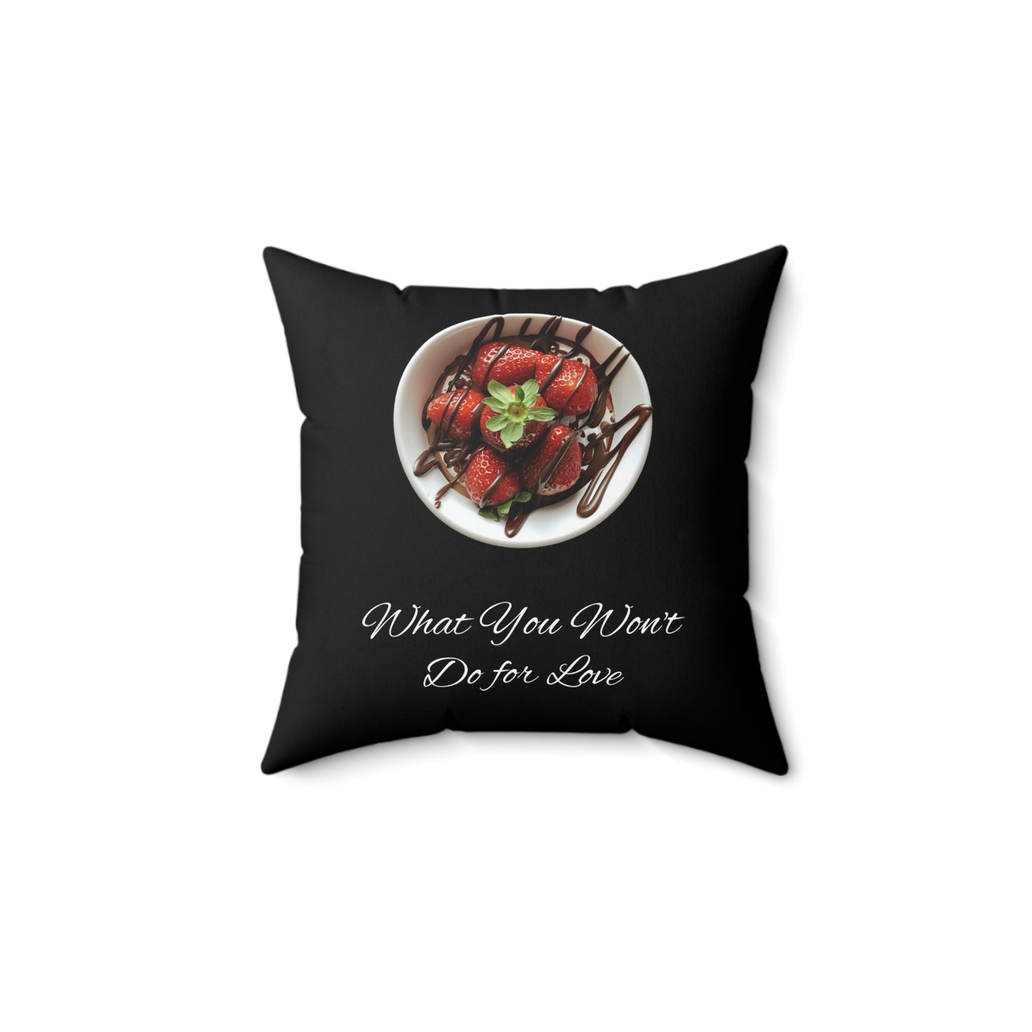 Strawberry Chocolate Trend - What You Won't Do for Love, Gifts, Spun Polyester Square Pillow