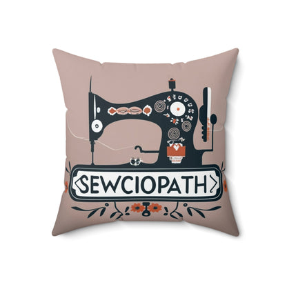 Sewciopath Sewing - Spun Polyester Square Pillow