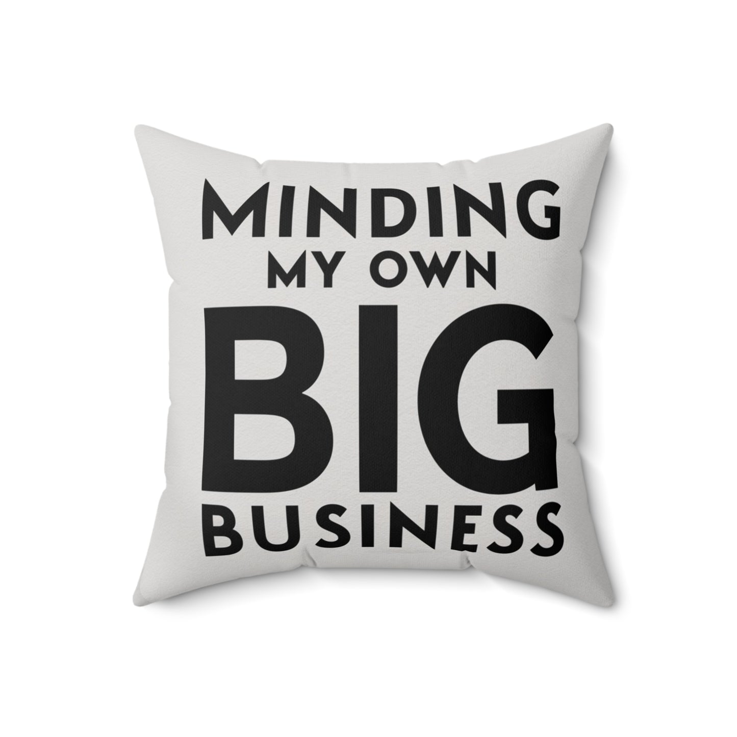 Minding My Own Big Business, Gift Shop Store, Spun Polyester Square Pillow