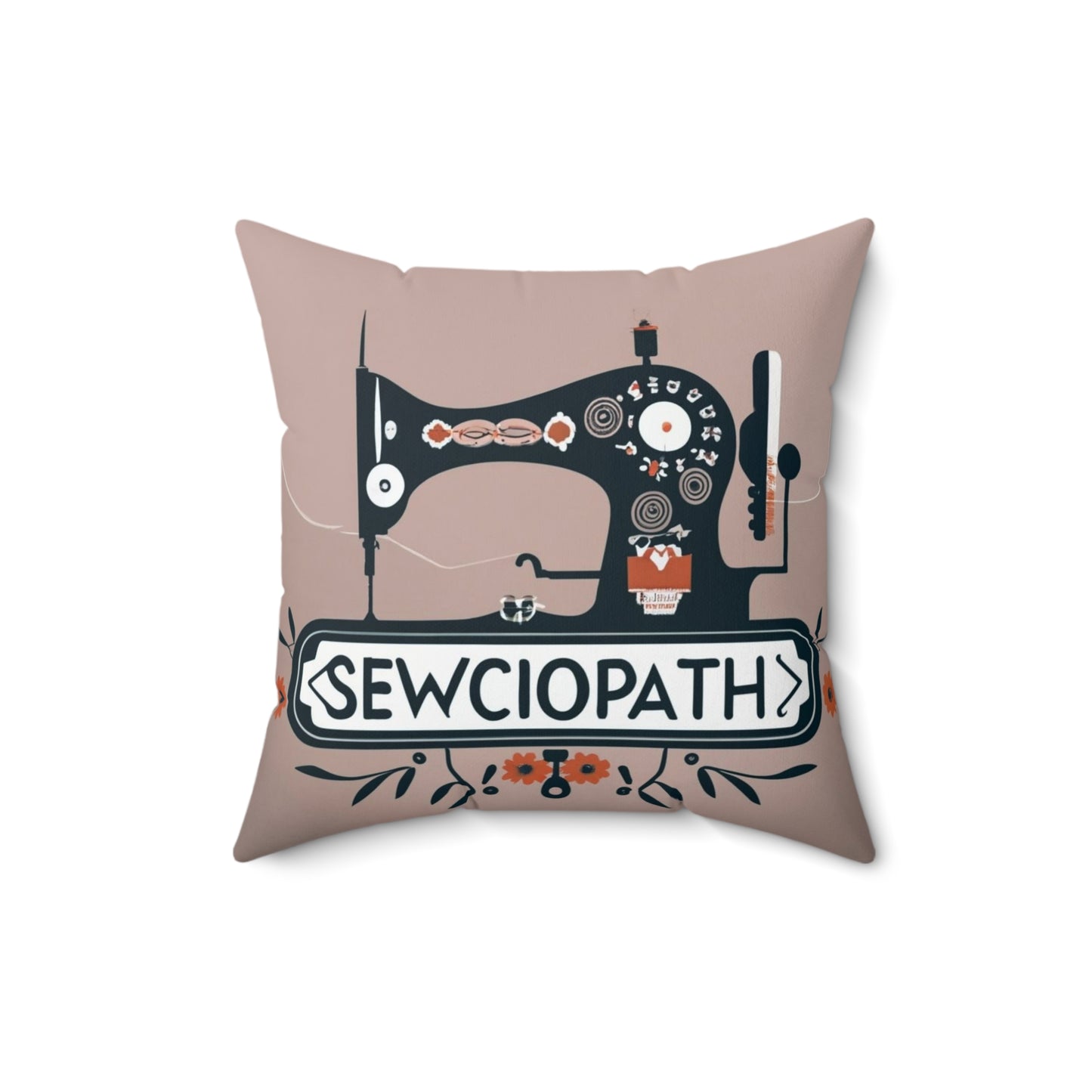 Sewciopath Sewing - Spun Polyester Square Pillow