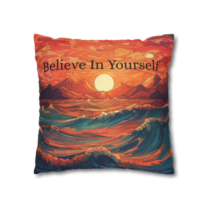 Inspirational 'Believe in Yourself' - Sunrise Ocean Art Spun Polyester Square Pillow Case