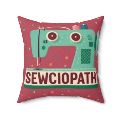 Sewing Sewciopath - Spun Polyester Square Pillow