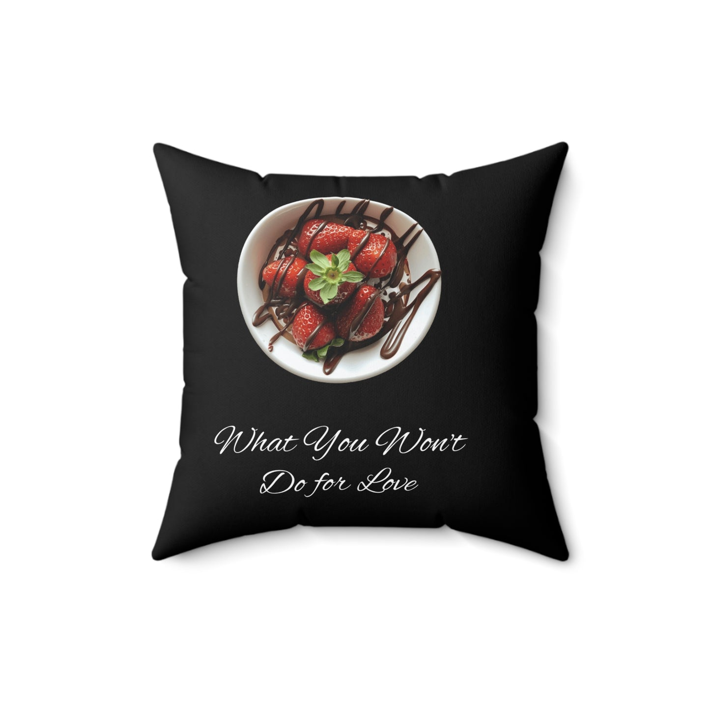 Strawberry Chocolate Trend - What You Won't Do for Love, Gifts, Spun Polyester Square Pillow