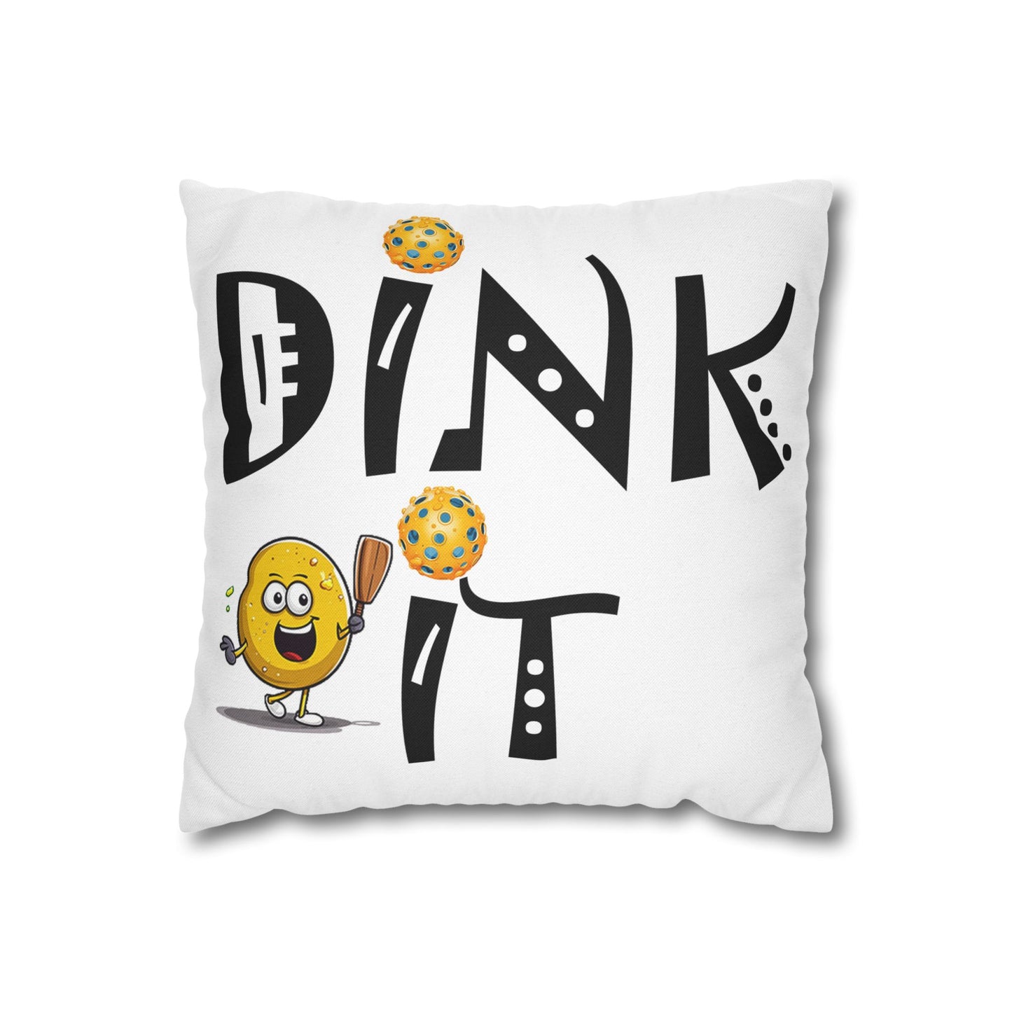 Pickleball Dink It: Sport Strategy Game Style - Gift Enthusiasts & Players - Spun Polyester Square Pillow Case