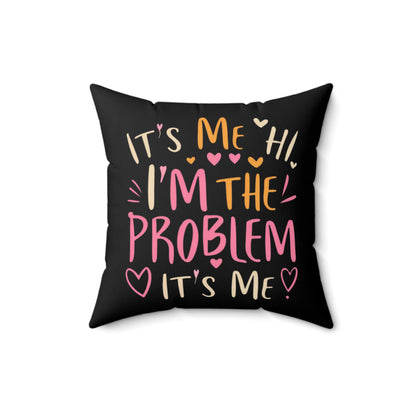 Its Me Hi Im The Problem Its Me - Retro Heart Valentine Gift - Spun Polyester Square Pillow