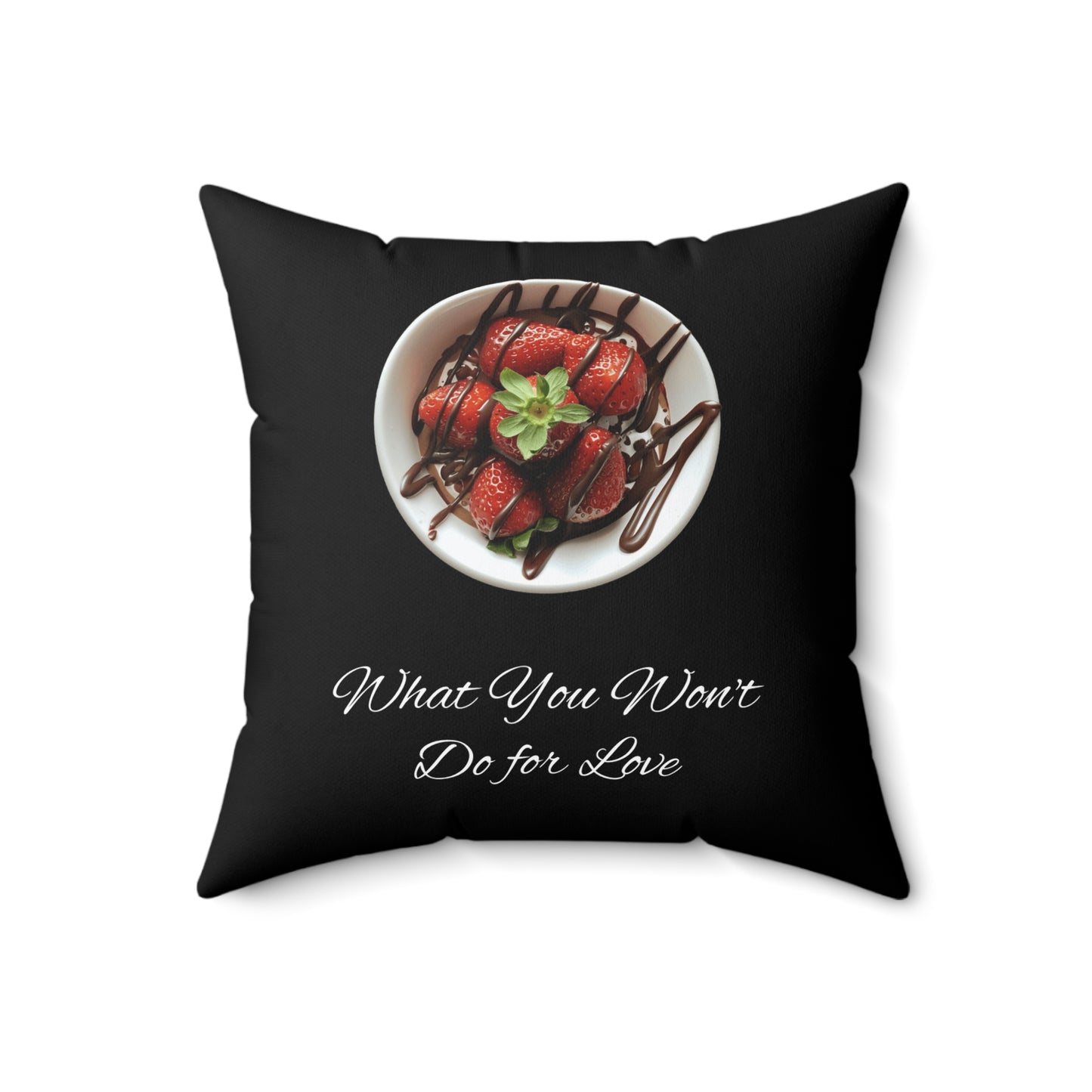 Strawberry Chocolate Trend - What You Won't Do for Love, Gifts, Spun Polyester Square Pillow