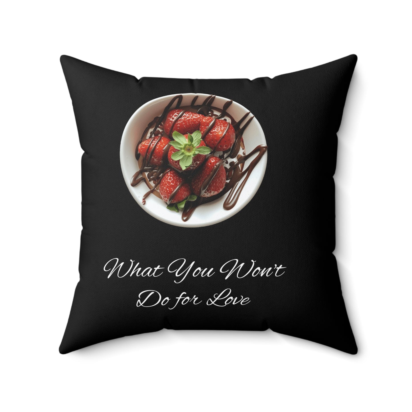 Strawberry Chocolate Trend - What You Won't Do for Love, Gifts, Spun Polyester Square Pillow